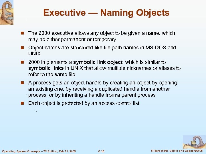 Executive — Naming Objects n The 2000 executive allows any object to be given