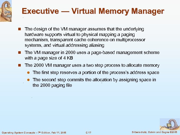 Executive — Virtual Memory Manager n The design of the VM manager assumes that