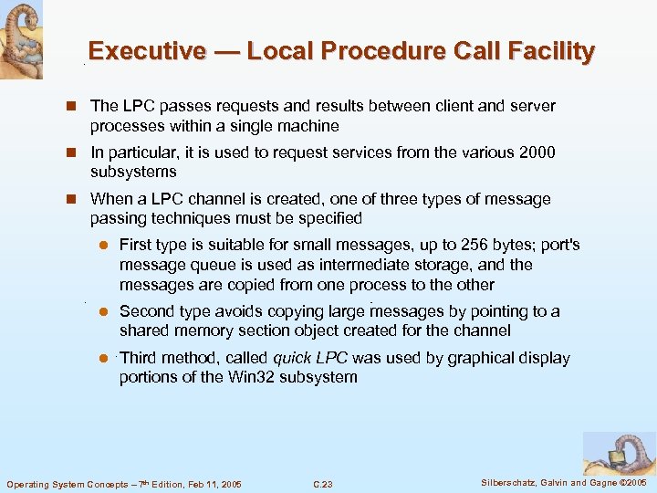 Executive — Local Procedure Call Facility n The LPC passes requests and results between