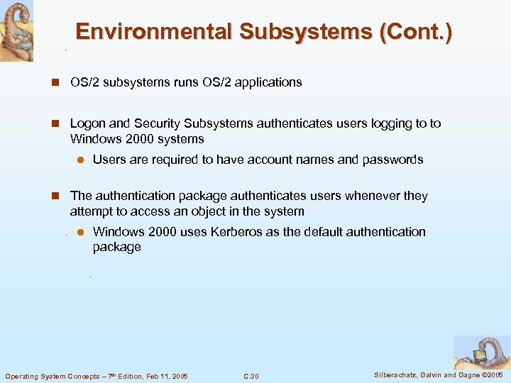 Environmental Subsystems (Cont. ) n OS/2 subsystems runs OS/2 applications n Logon and Security