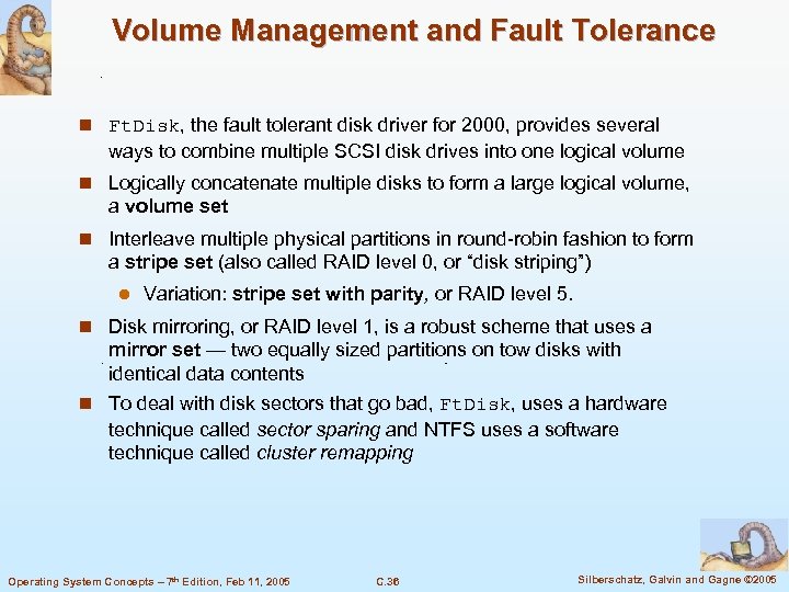 Volume Management and Fault Tolerance n Ft. Disk, the fault tolerant disk driver for