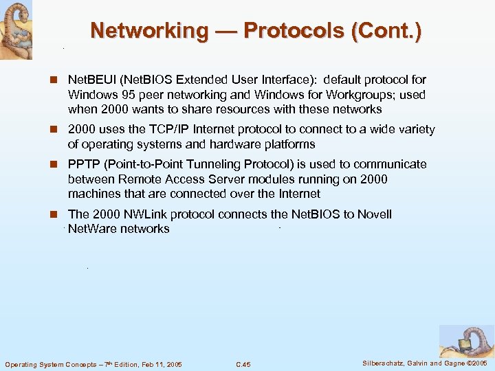 Networking — Protocols (Cont. ) n Net. BEUI (Net. BIOS Extended User Interface): default