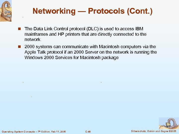 Networking — Protocols (Cont. ) n The Data Link Control protocol (DLC) is used