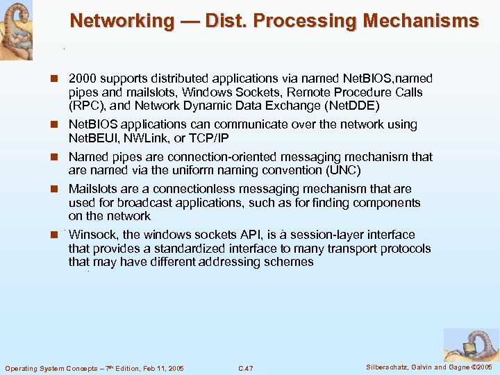 Networking — Dist. Processing Mechanisms n 2000 supports distributed applications via named Net. BIOS,