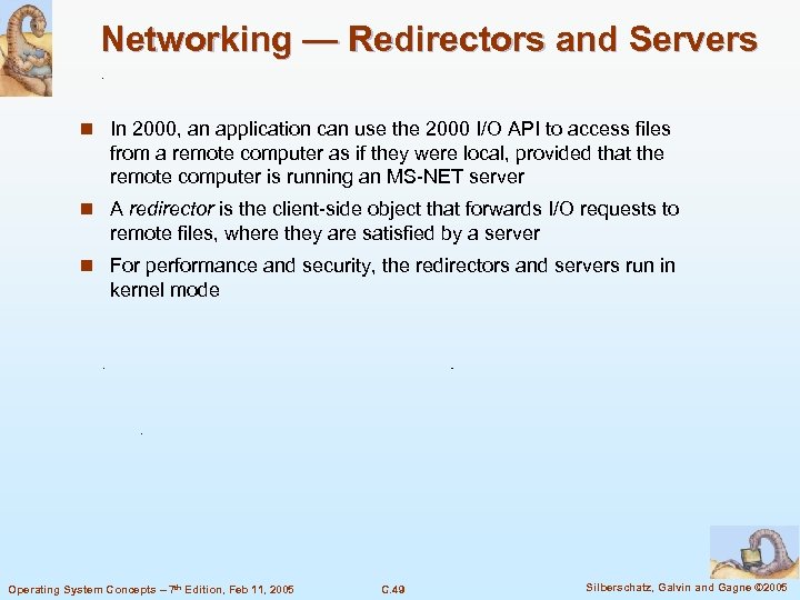 Networking — Redirectors and Servers n In 2000, an application can use the 2000
