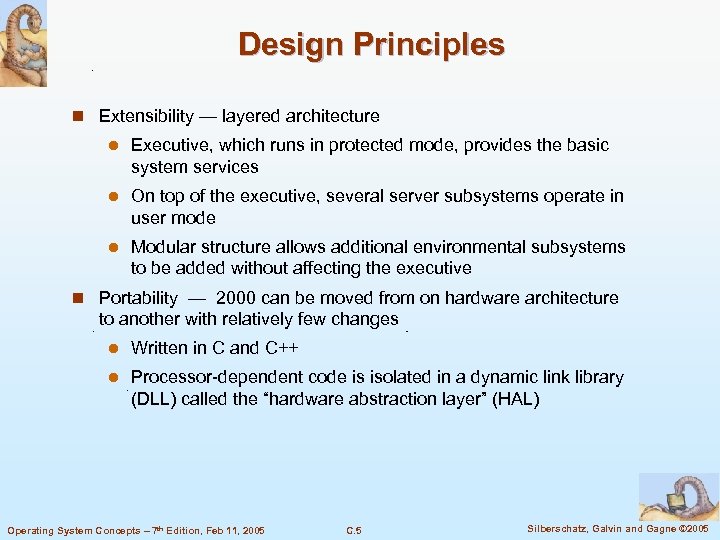 Design Principles n Extensibility — layered architecture l Executive, which runs in protected mode,