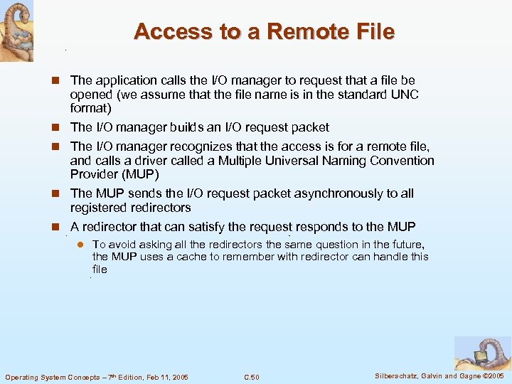 Access to a Remote File n The application calls the I/O manager to request