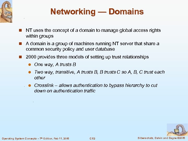 Networking — Domains n NT uses the concept of a domain to manage global