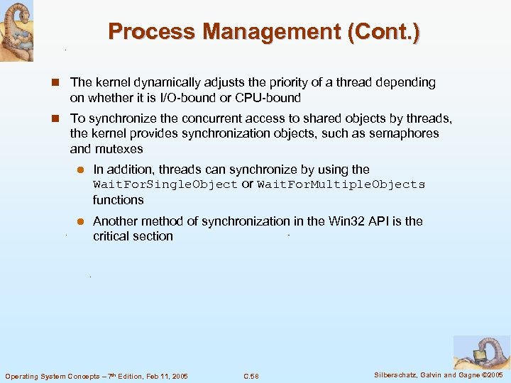 Process Management (Cont. ) n The kernel dynamically adjusts the priority of a thread