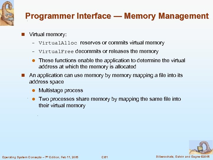 Programmer Interface — Memory Management n Virtual memory: - Virtual. Alloc reserves or commits