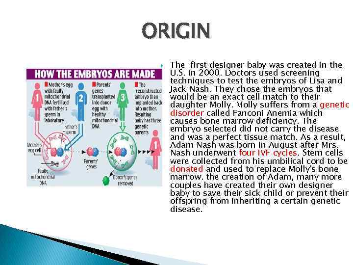 ORIGIN The first designer baby was created in the U. S. in 2000. Doctors