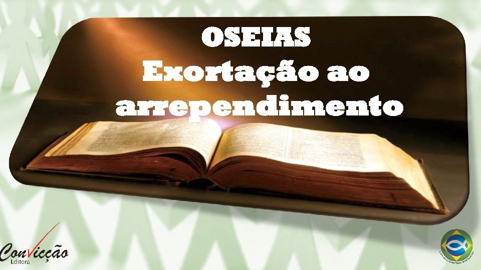 OSEIAS Exortação ao arrependimento 