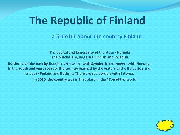 The Republic of Finland a little bit about the country Finland The capital and