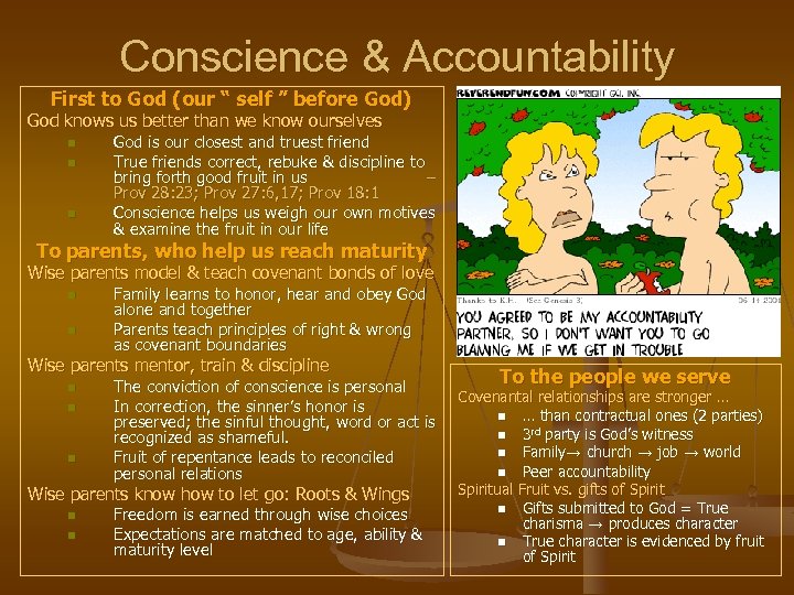 Conscience & Accountability First to God (our “ self ” before God) God knows