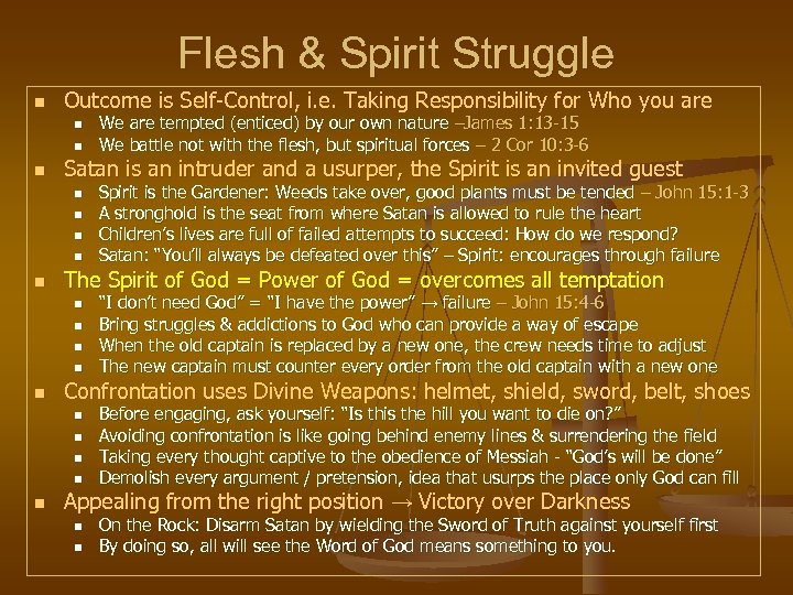 Flesh & Spirit Struggle n Outcome is Self-Control, i. e. Taking Responsibility for Who