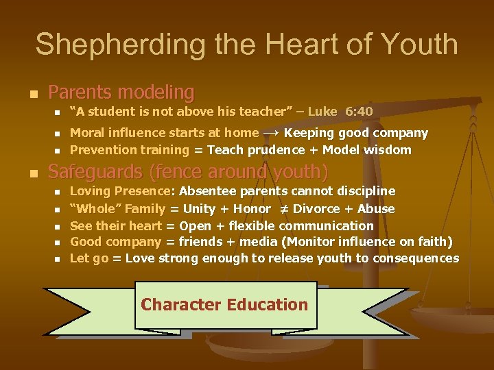Shepherding the Heart of Youth n Parents modeling n n “A student is not