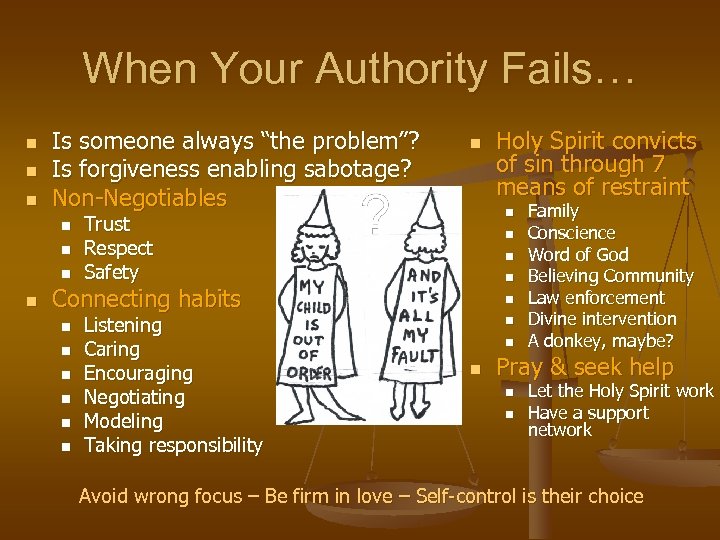 When Your Authority Fails… n n n Is someone always “the problem”? Is forgiveness