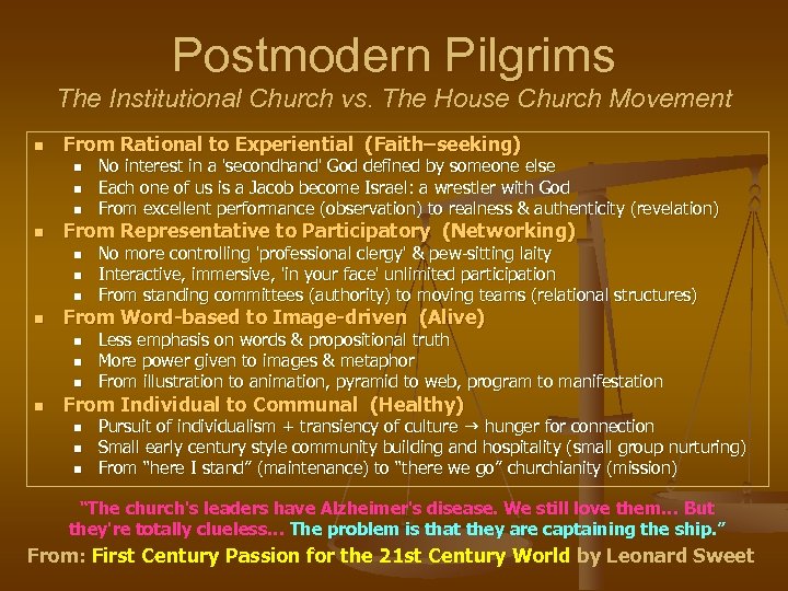Postmodern Pilgrims The Institutional Church vs. The House Church Movement n From Rational to