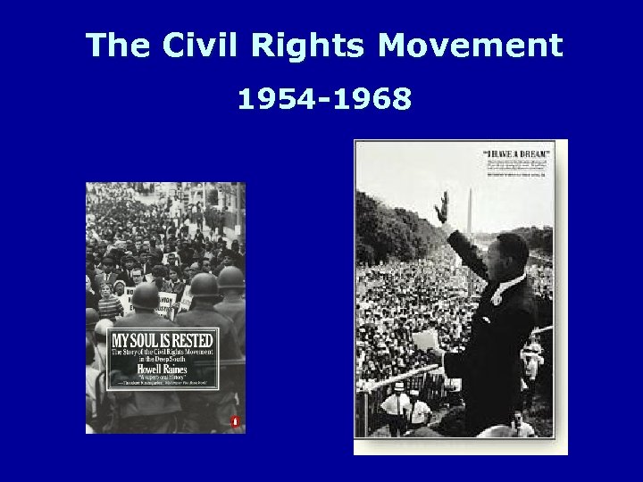 The Civil Rights Movement 1954 -1968 