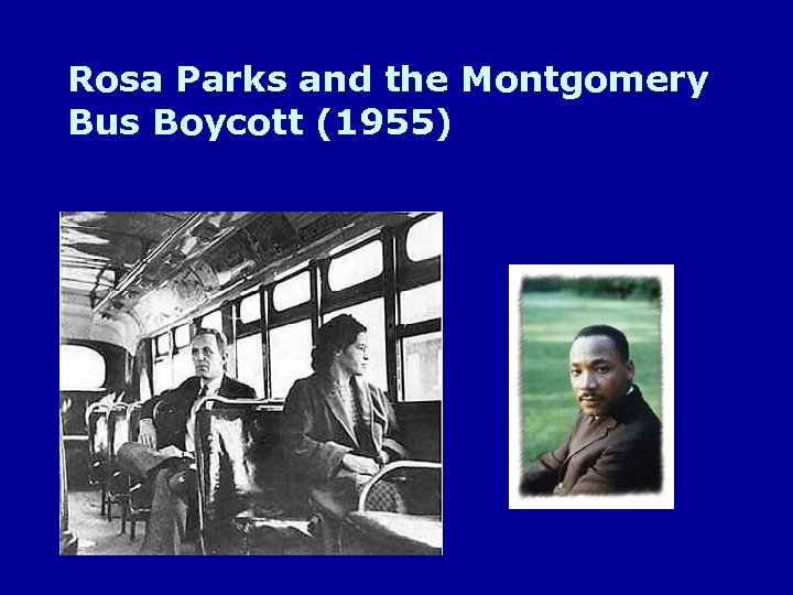 Rosa Parks and the Montgomery Bus Boycott (1955) 