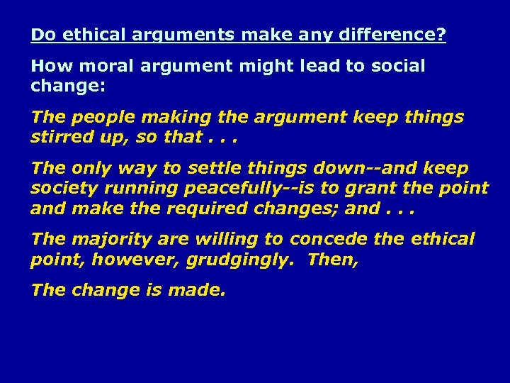 Do ethical arguments make any difference? How moral argument might lead to social change: