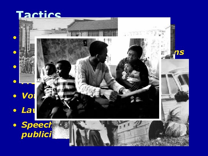 Tactics • Boycotts • Marches and Public Demonstrations • Sit-ins • Freedom Ride •