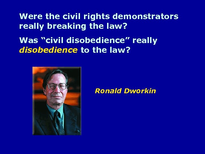Were the civil rights demonstrators really breaking the law? Was “civil disobedience” really disobedience