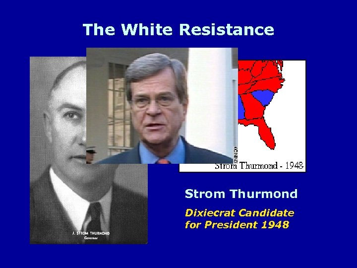 The White Resistance Strom Thurmond Dixiecrat Candidate for President 1948 