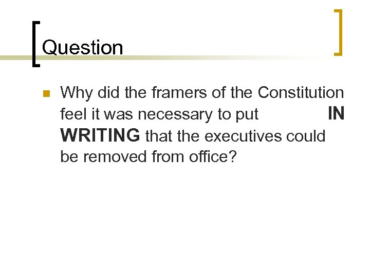 Question n Why did the framers of the Constitution feel it was necessary to