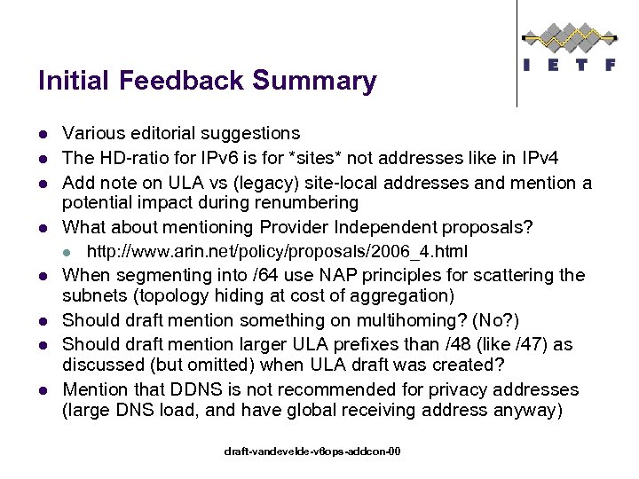 Initial Feedback Summary l l l l Various editorial suggestions The HD-ratio for IPv