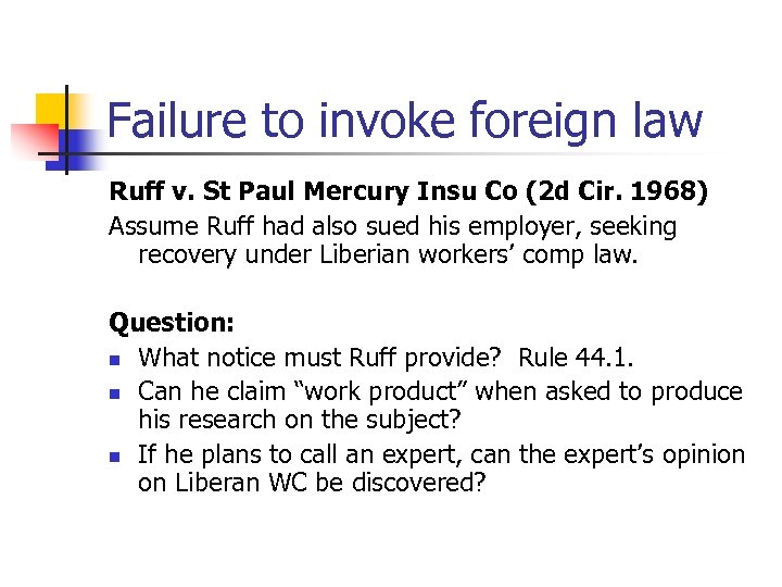 Failure to invoke foreign law Ruff v. St Paul Mercury Insu Co (2 d