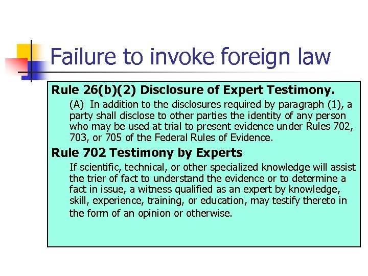 Failure to invoke foreign law Rule 26(b)(2) Disclosure of Expert Testimony. (A) In addition