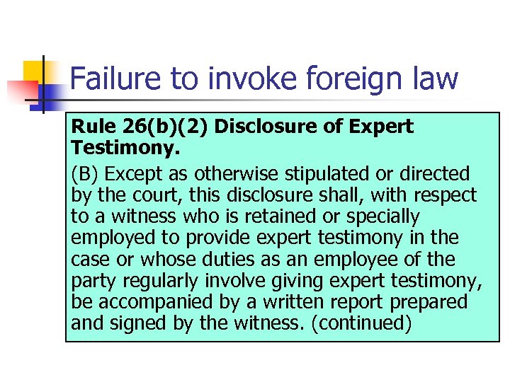 Failure to invoke foreign law Rule 26(b)(2) Disclosure of Expert Testimony. (B) Except as