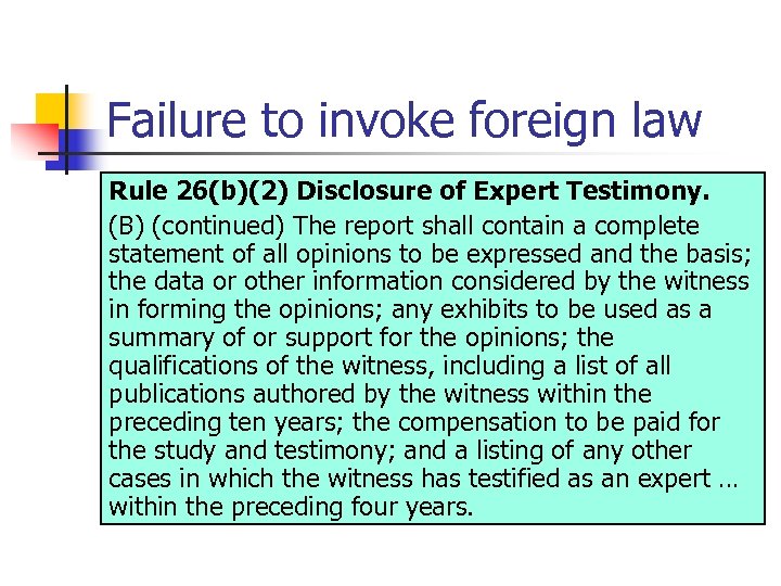 Failure to invoke foreign law Rule 26(b)(2) Disclosure of Expert Testimony. (B) (continued) The