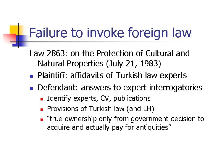 Failure to invoke foreign law Law 2863: on the Protection of Cultural and Natural