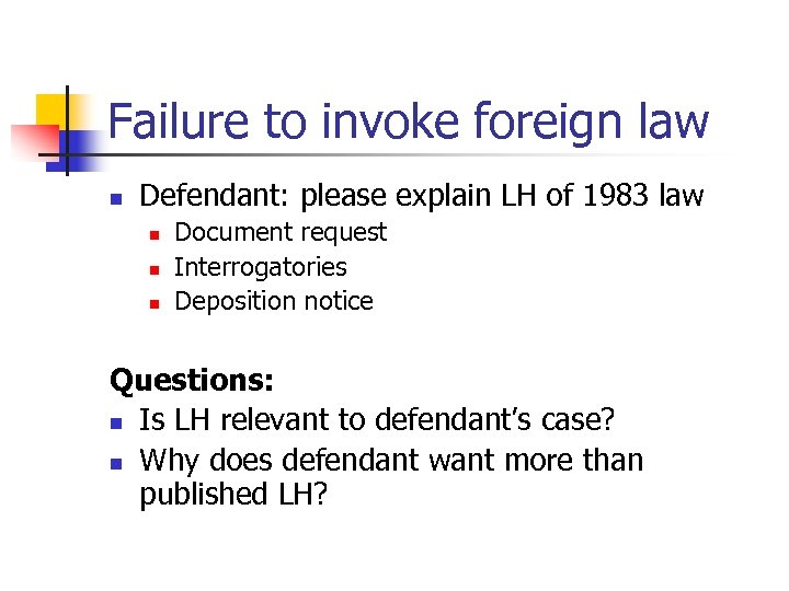 Failure to invoke foreign law n Defendant: please explain LH of 1983 law n