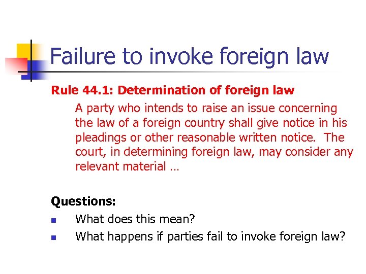 Failure to invoke foreign law Rule 44. 1: Determination of foreign law A party