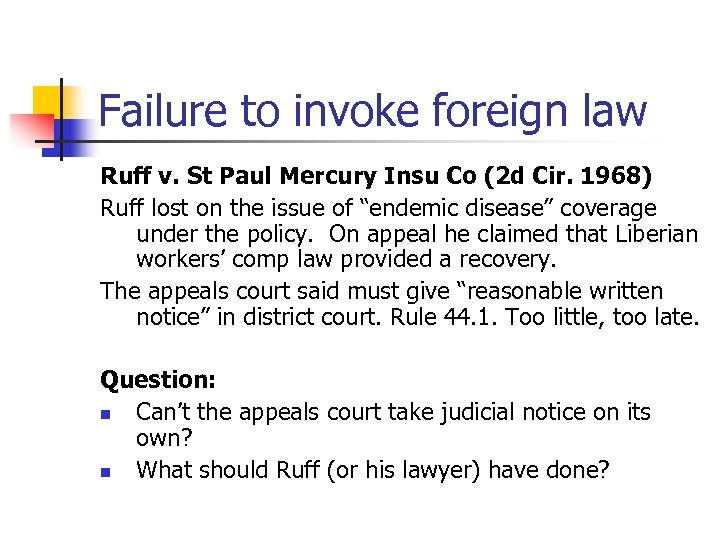 Failure to invoke foreign law Ruff v. St Paul Mercury Insu Co (2 d