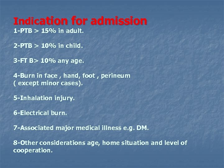 Indication for admission 1 -PTB > 15% in adult. 2 -PTB > 10% in