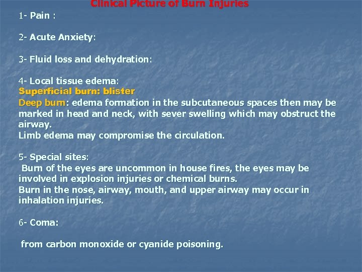  Clinical Picture of Burn Injuries 1 - Pain : 2 - Acute Anxiety: