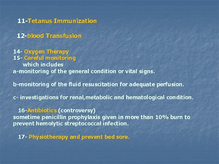  11 -Tetanus Immunization 12 -blood Transfusion 14 - Oxygen Therapy 15 - Careful