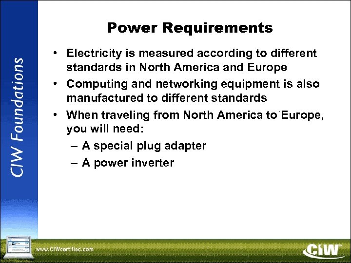 Power Requirements • Electricity is measured according to different standards in North America and