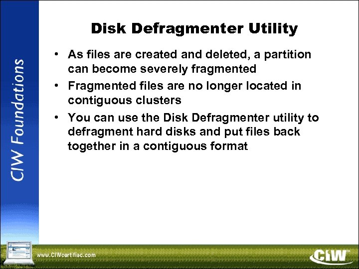 Disk Defragmenter Utility • As files are created and deleted, a partition can become