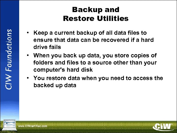 Backup and Restore Utilities • Keep a current backup of all data files to