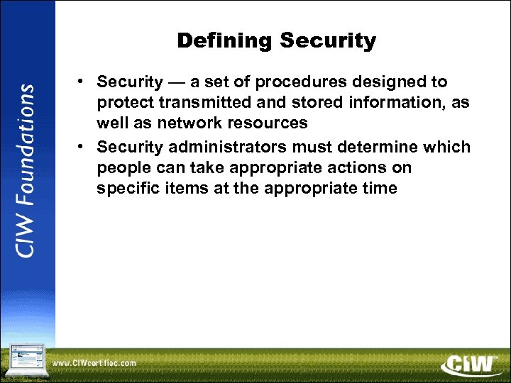 Defining Security • Security — a set of procedures designed to protect transmitted and