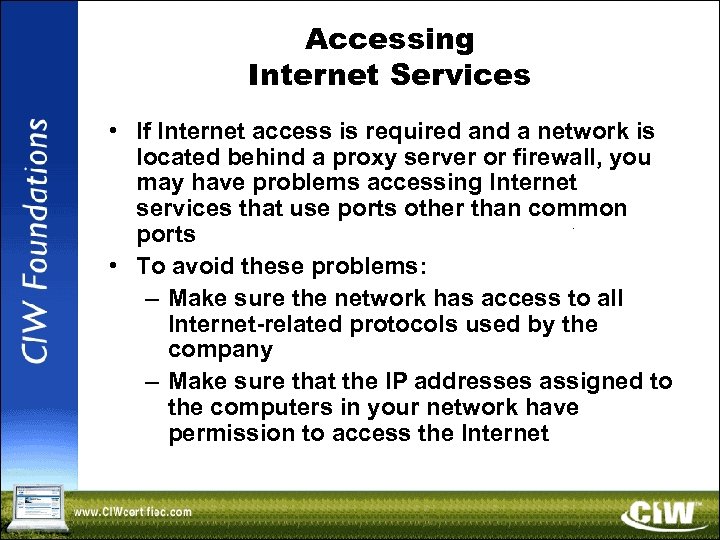 Accessing Internet Services • If Internet access is required and a network is located