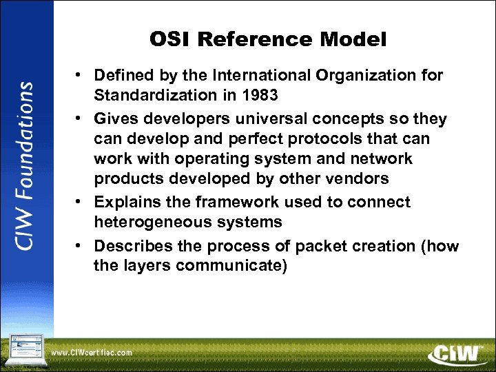 OSI Reference Model • Defined by the International Organization for Standardization in 1983 •