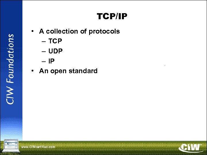 TCP/IP • A collection of protocols – TCP – UDP – IP • An