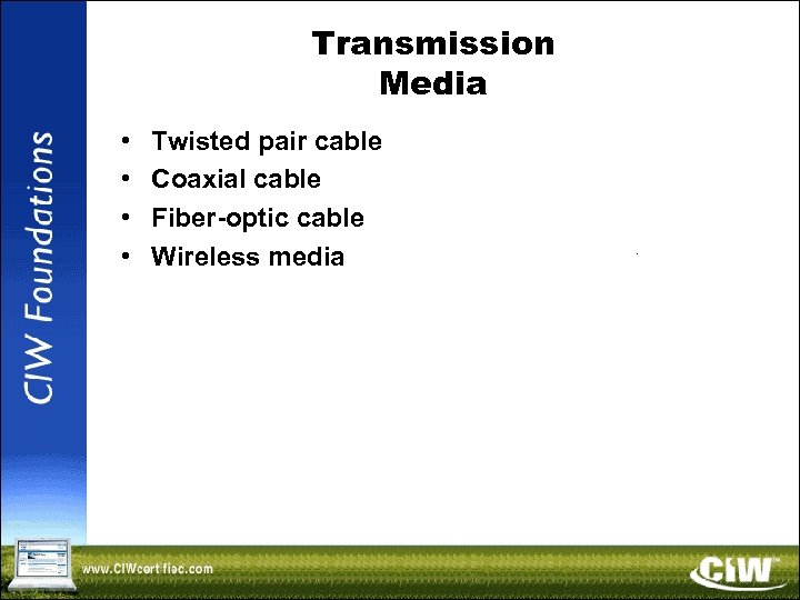 Transmission Media • • Twisted pair cable Coaxial cable Fiber-optic cable Wireless media 