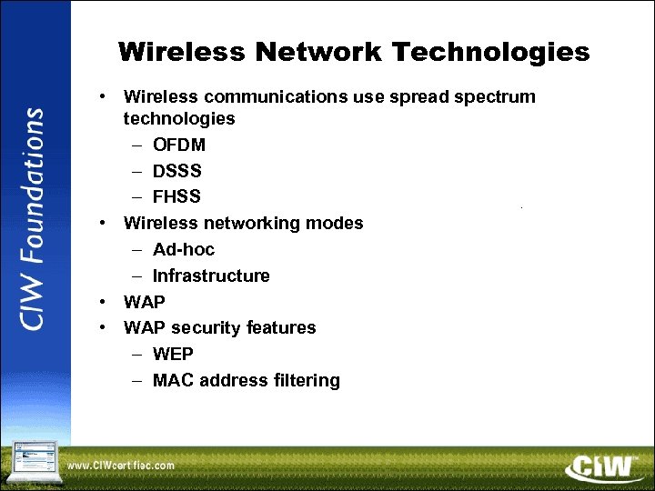 Wireless Network Technologies • Wireless communications use spread spectrum technologies – OFDM – DSSS